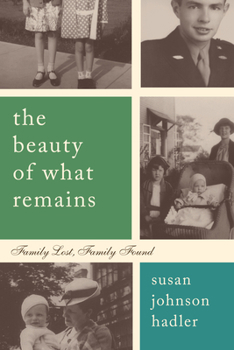 Paperback The Beauty of What Remains: Family Lost, Family Found Book