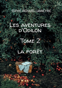 Paperback Les aventures d'Odilon: Tome 2 La forêt [French] Book
