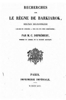 Paperback Recherches sur le Règne de Barkiarok, Sultan Seldjoukide [French] Book