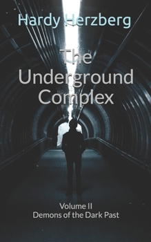 Paperback The Underground Complex: Volume II Demons of the Dark Past Book