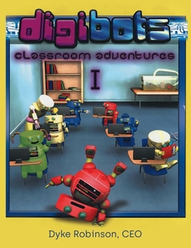 Paperback Digibots: Classroom Adventures I Book