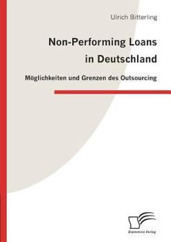 Paperback Non-Performing Loans in Deutschland: Möglichkeiten und Grenzen des Outsourcing [German] Book