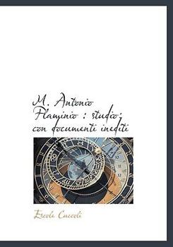 Paperback M. Antonio Flaminio: Studio; Con Documenti Inediti Book