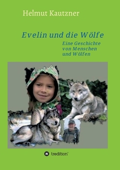 Paperback Evelin und die Wölfe: Eine Geschichte von Menschen und Wölfen [German] Book
