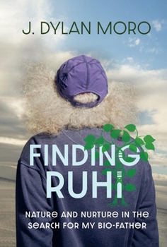 Hardcover Finding Ruhi: Nature and Nurture in the Search for My Bio-Father Book