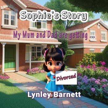 Paperback Sophie's Story: My Mum and Dad are getting ... Divorced Book
