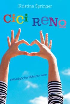Cici Reno: Middle School Matchmaker - Book #1 of the Yoga Girls