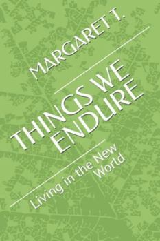 Paperback Things We Endure: Living in the New World Book