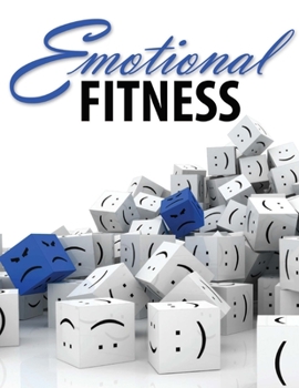 Paperback Emotional Fitness: Developing a Wholesome Heart Book