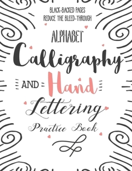 Paperback Alphabet Calligraphy and Hand Lettering Practice Book: Calligraphy Lettering Workbook Teaching Cursive Handwriting Art Book