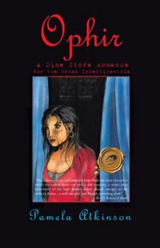 Hardcover Ophir: A Dime Store Romance for the Urban Intelligentsia Book