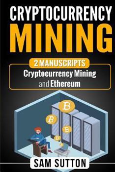 Paperback Cryptocurrency Mining: The Ins and Outs of Mining Cryptocurrencies Book