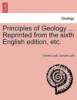 Principles of Geology ... Reprinted from the sixth English edition, etc.