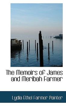 Paperback The Memoirs of James and Meribah Farmer Book