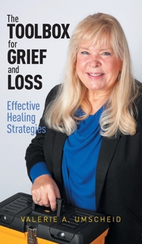 Hardcover The Toolbox for Grief and Loss: Effective Healing Strategies Book