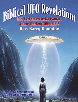 Paperback Biblical UFO Revelations: Did Extraterrestrial Powers Cause Ancient Miracles? Book