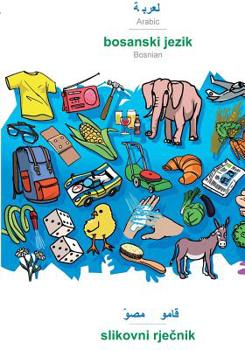 Paperback Arabic (in arabic script) - bosanski jezik, visual dictionary: BABADADA Arabic (in arabic script) - Bosnian, visual dictionary [Arabic] Book