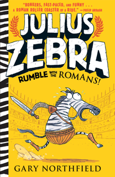 Julius Zebra: Rumble With The Romans - Book #1 of the Julius Zebra