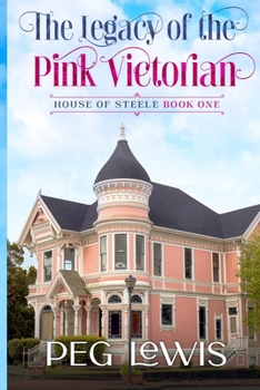 Paperback Legacy of the Pink Victorian: A Pacific Northwest Family Saga Book