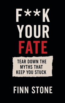 Paperback F** Your Fate - Tear Down the Myths That Keep You Stuck Book