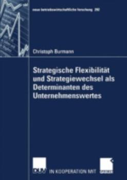 Paperback Strategische Flexibilität Und Strategiewechsel ALS Determinanten Des Unternehmenswertes [German] Book