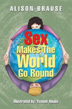 Paperback Sex Makes The World Go Round Book