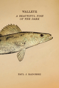 Paperback Walleye: A Beautiful Fish of the Dark Book