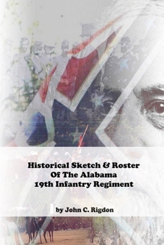 Paperback Historical Sketch & Roster of the Alabama 19th Infantry Regiment Book