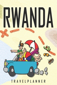 Rwanda Travelplanner: Travel Diary for Rwanda. A logbook with important pre-made pages and many free sites for your travel memories. For a present, notebook or as a parting gift