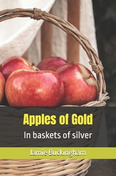 Apples of Gold (Jamie Buckingham Classic Sermon Series)