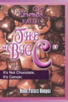 Friends, Faith, and the “big C'': It’s Not Chocolate, It’s Cancer