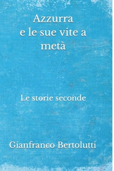 Paperback Azzurra e le sue vite a metà [Italian] Book