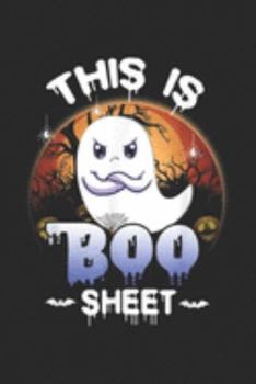 Cover for "This Is Boo Sheet: This Is Boo SheeBoo Sheet HALLOWEEN GHOST Journal/Notebook Blank Lined Ruled 6x9 100 Pages"