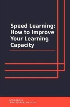 Paperback Speed Learning: How to Improve Your Learning Capacity Book