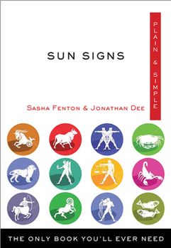 Sun Signs Plain & Simple: The Only Book You'll Ever Need - Book  of the Plain & Simple