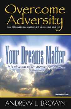 Paperback Overcome Adversity: Your Dreams Matter Book