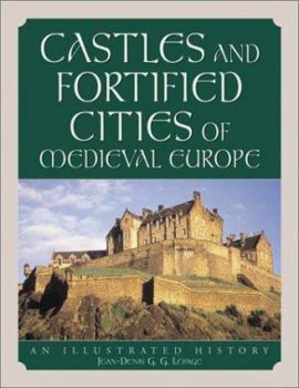 Hardcover Castles and Fortified Cities of Medieval Europe: An Illustrated History Book