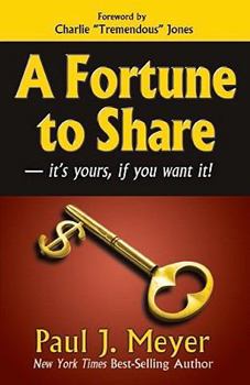 Paperback A Fortune to Share: It's Yours, If You Want It! Book