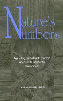 Hardcover Nature's Numbers: Expanding the National Economic Accounts to Include the Environment Book