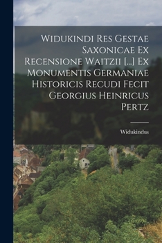 Paperback Widukindi Res Gestae Saxonicae Ex Recensione Waitzii [...] Ex Monumentis Germaniae Historicis Recudi Fecit Georgius Heinricus Pertz [Latin] Book