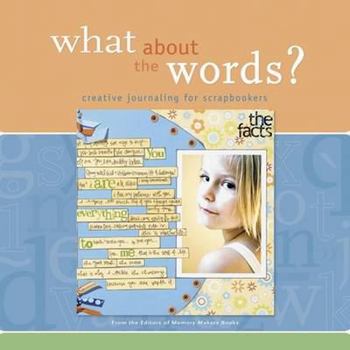 Paperback What about the Words?: Creative Journaling for Scrapbookers Book