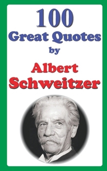Paperback 100 Great Quotes by Albert Schweitzer Book