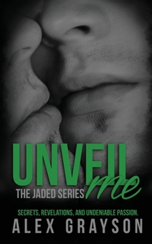 Unveil Me - Book #3 of the Jaded Hollow