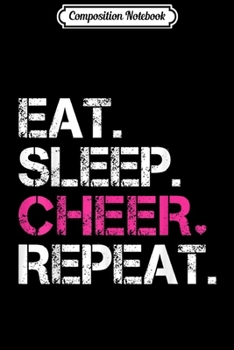 Paperback Composition Notebook: Eat Sleep Cheer Repeat Cheerleading Journal/Notebook Blank Lined Ruled 6x9 100 Pages Book