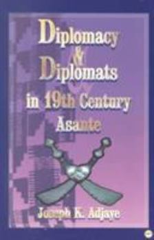 Paperback Diplomacy and Diplomats in: 19th Century Asante. Book