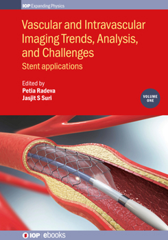 Paperback Vascular and Intravascular Imaging Trends, Analysis, and Challenges, Volume 1: Stent applications Book