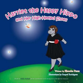 Paperback Harriet the Happy Hippo and Her High-Heeled Shoes Book