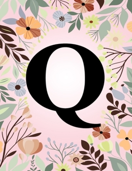 Q: Monogram Initial Letter Q Notebook College Ruled Journal Gift for Women and Girls