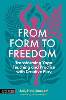 From Form to Freedom: Yoga Teaching and Practice in a Post-Lineage World