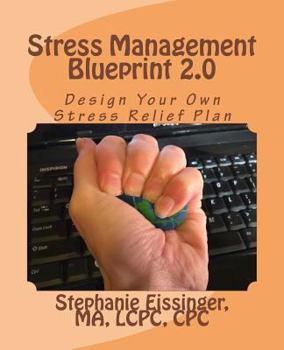 Paperback Stress Management Blueprint 2.0: Design Your Own Stress Relief Plan Book